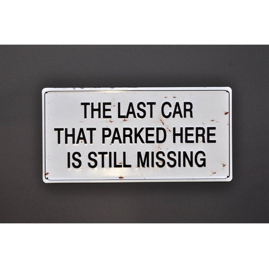 Last Car Parking Missing 3D Metal Sign - 16*8 In