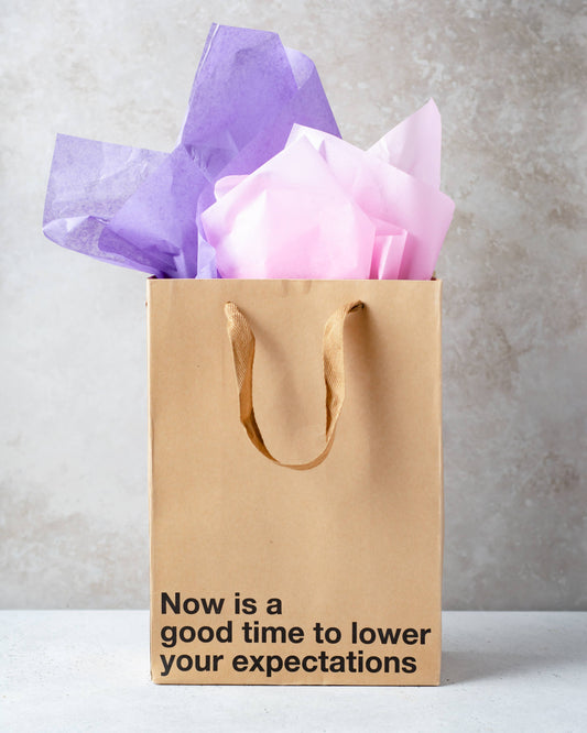 "Lower your expectations" Gift Bag