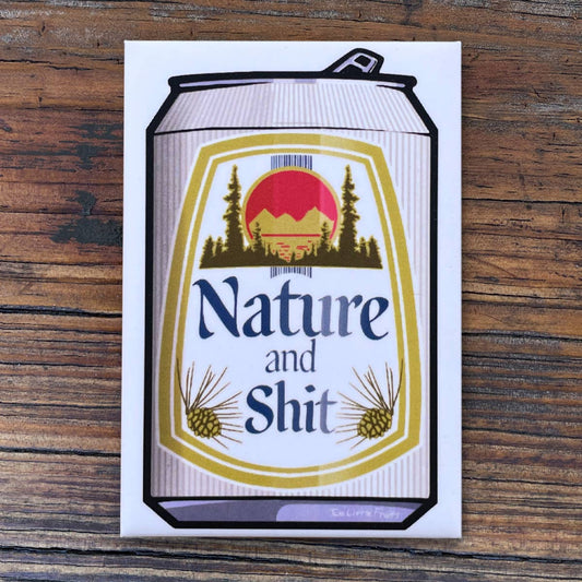 Nature and Shit Beer Can Magnets