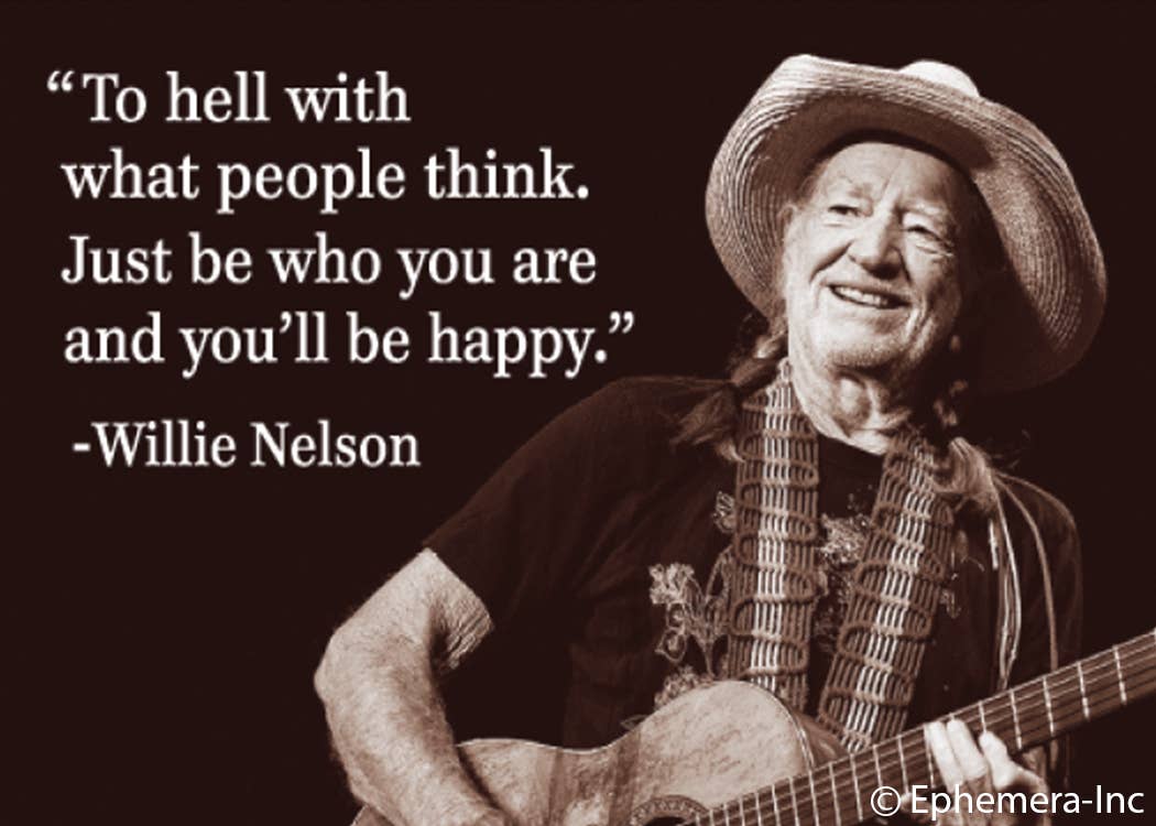 Willie Nelson Magnet-"To hell with what people think…..