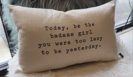 23" x 15" - Decorative Pillow - Today be the bad ass girl