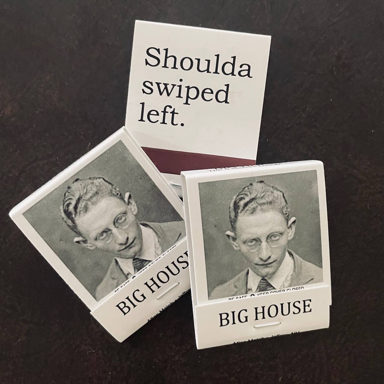 The 3 Sisters Design Co. - BIG House Matches, Shoulda swiped left.